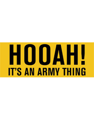 HOOAH! It's an Army thing! bumper sticker by Saunders Military Insignia